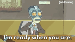 I'm Ready When You Are GIF