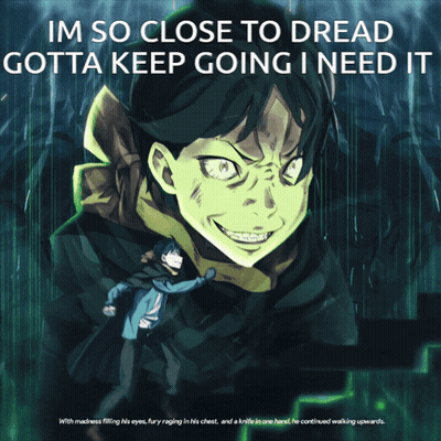 I'm So Close To Dread Gotta Keep Going I Need It Man GIF