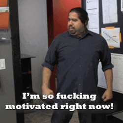 I'm So Motivated Now Motivation GIF