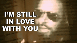 I'm Still In Love With You GIF