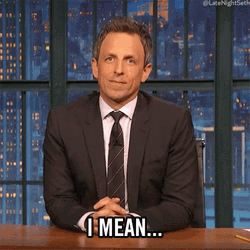 I Mean Seth Meyers Is On Live GIF