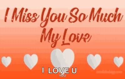 I Miss You So Much My Love , I Love You . GIF
