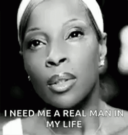 I Need Me A Real The Man GIF