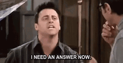I Need To Know Tell Me Joey Tribbiani GIF
