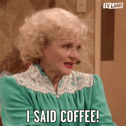I Said Coffee! GIF