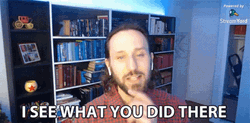 I See What You Did There Bearded Guy GIF