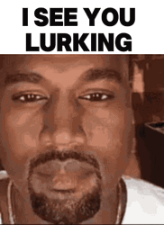 I See You Lurking Kanye West GIF