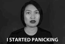 I Started Panicking Now  GIF