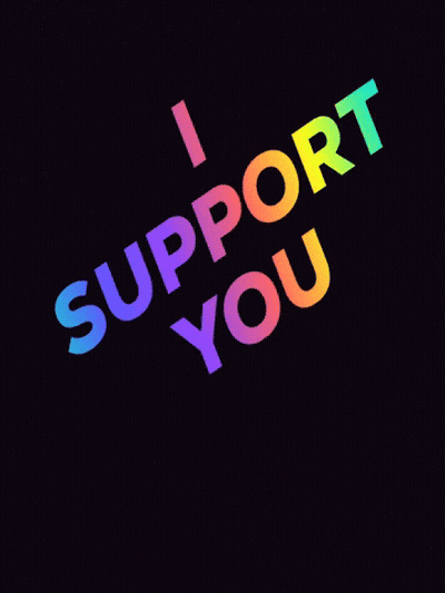 I Support You GIF