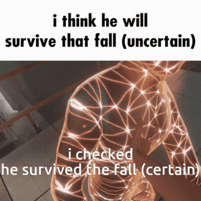 I Think He Survive Fall Uncertain Survived Certain GIF