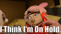 I Think Im On Hold Puppets GIF