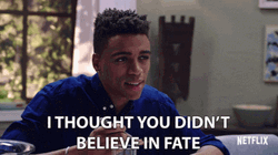 I Thought You Didn't Believe In Fate  GIF