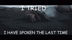 I Tried I Have Spoken The Last Time GIF