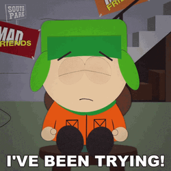 I Try Kyle Broflovski I've Been Trying GIF