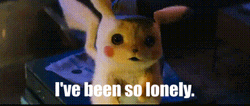 I've Been So Lonely Detective Pikachu GIF