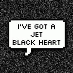 I've Got Black Heart Text GIF