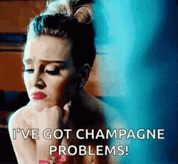 I've Got Champagne Problems