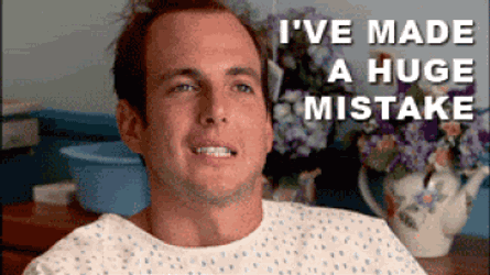 I'Ve Made A Huge Mistake GIF