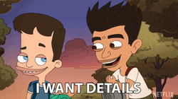 I Want Details Tell Me More GIF