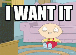 I Want It Now GIF