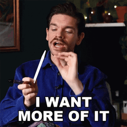 I Want More Of It GIF