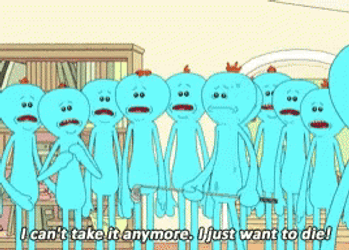 I Want To Die Meeseeks And Destroy GIF