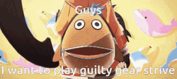 I Want To Play Guilty Gear Strive May GIF