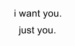 I Want You Just You