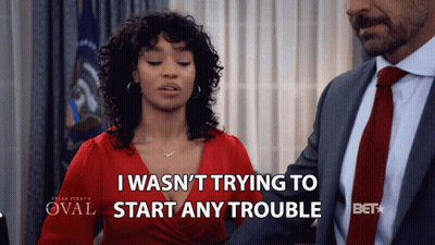 I Wasnt Trying To Start Any Trouble Natasha Ward GIF