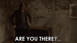 I Will Not Be Ignored Are You There GIF