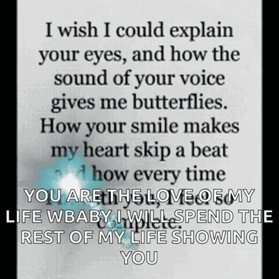 I Wish I Could Explain Your Eyes , And How The Sound Of Your Voice Gives Me Butterflies GIF
