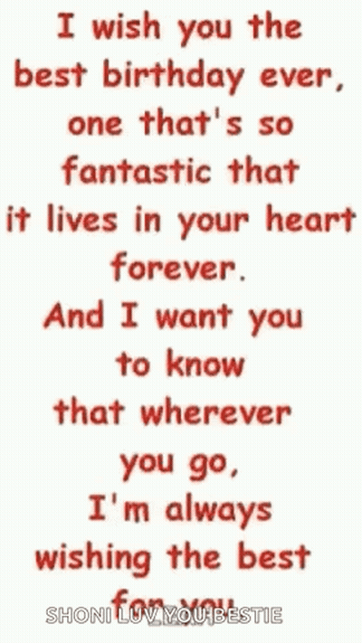 I Wish You The Best Birthday Ever , One That Is So Fantastic That It Lives In Your Heart Forever . GIF