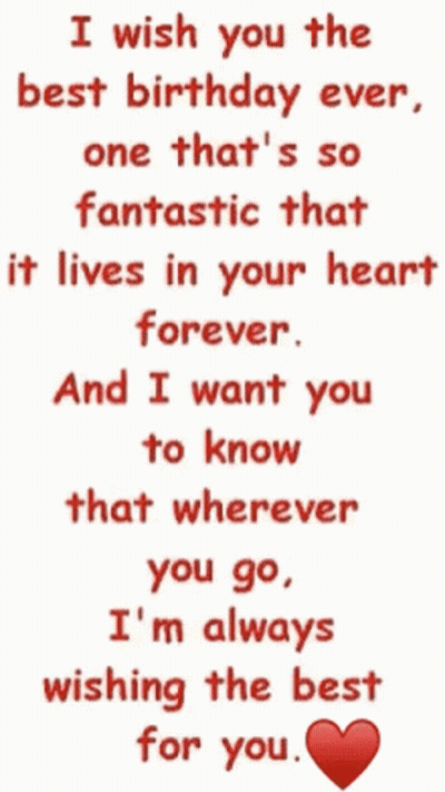 I Wish You The Best Birthday Ever , One That 'S So Fantastic That It Lives In Your Heart Forever GIF