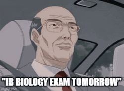 IB Biology Exam Tomorrow GIF