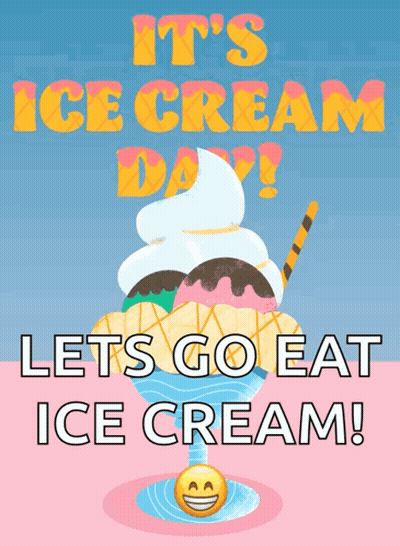 Ice Cream Sundae Saying It's Ice Cream Day Lets Go Eat Ice Cream GIF