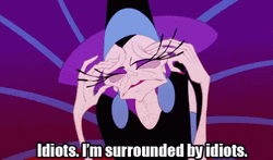 Idiots Unhappy Yzma Disney Character GIF