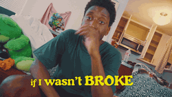 If I Wasn't Broke No Money GIF