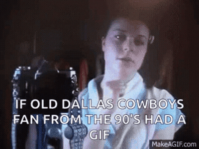 If Old Dallas Cowboys Fan From The 90 'S Had A Gif , GIF