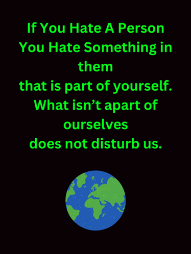 If You Hate A Person You Hate Something In Them That Is Part Of Yourself GIF