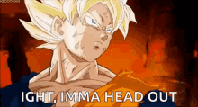 Ight Imma Head Out Goku Dragon Ball Z GIF
