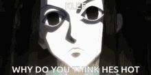 Illumi Why Do You Think He's Hot GIF