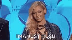 Im A Just Hush Lips Sealed Beyonce  GIF