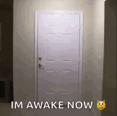 Im Awake Now Sign GIF