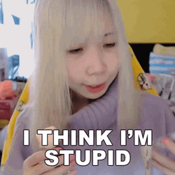 Im Dumb I Think Im Stupid GIF