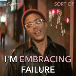 Im Embracing Failure 7Ven GIF