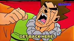 Im Gonna Come Get Back Here GIF