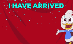 Im Here Have Arrived GIF
