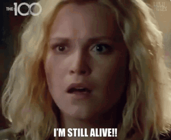 Im Not Dead Yet Eliza Taylor The 100 GIF