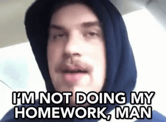 Im Not Doing My Homework Man GIF