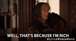 Im Rich Meryl Streep Little Women Movie GIF